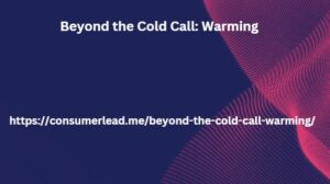 Beyond the Cold Call: Warming