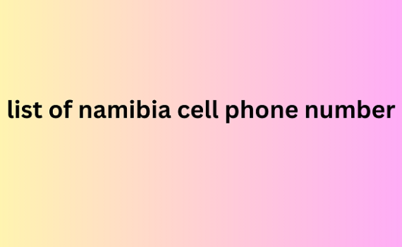 list of namibia cell phone number