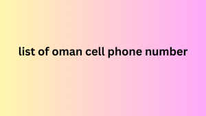 list of oman cell phone number