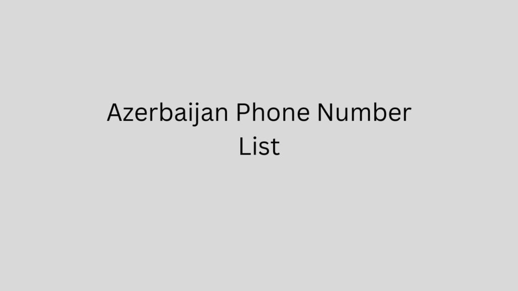 Azerbaijan Phone Number List