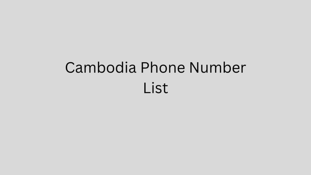 Cambodia Phone Number List