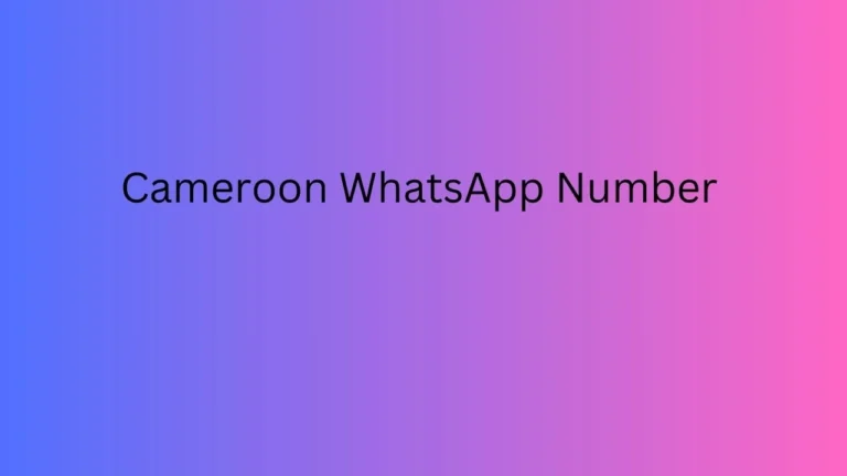 Cameroon WhatsApp Number