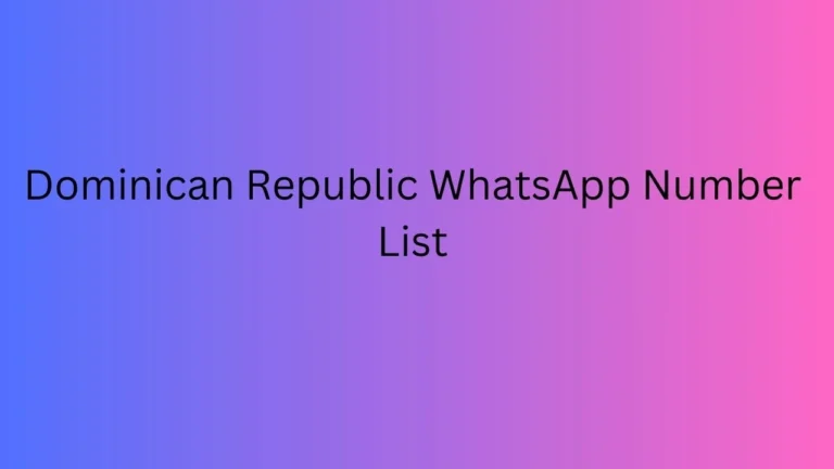 Dominican Republic WhatsApp Number List