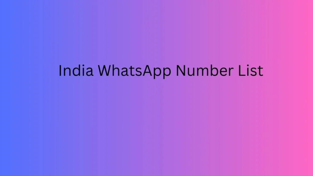 India WhatsApp Number List