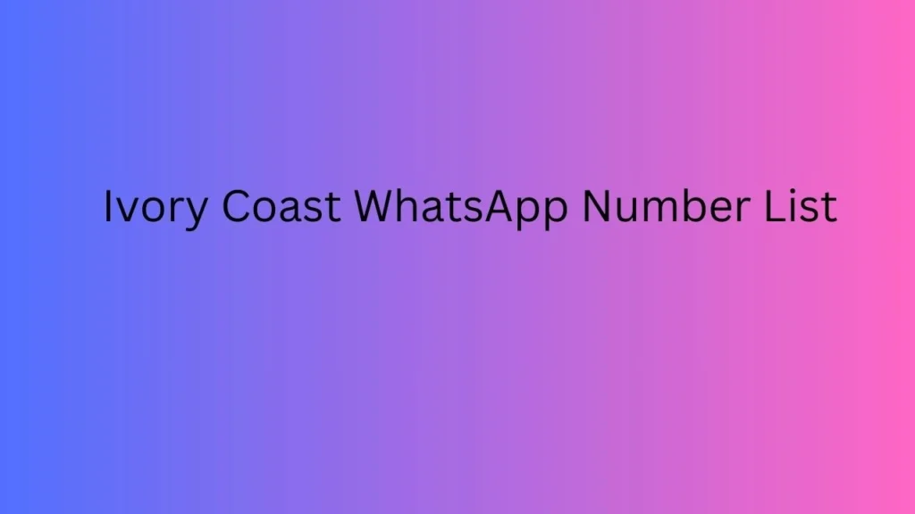 Ivory-Coast-WhatsApp-Number-List