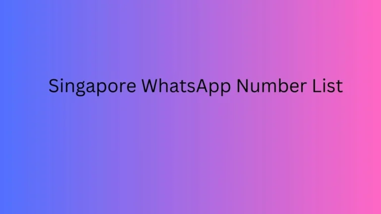 Singapore WhatsApp Number List