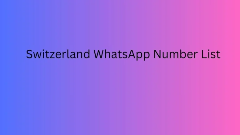 Switzerland WhatsApp Number List