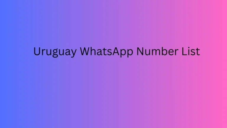 Uruguay WhatsApp Number List